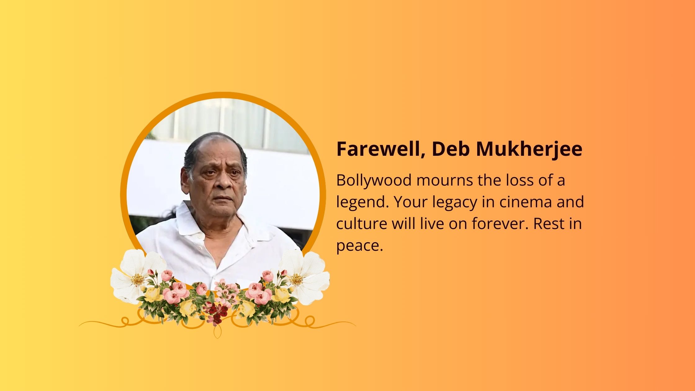 Remembering Deb Mukherjee: A Farewell to a Bollywood Legend